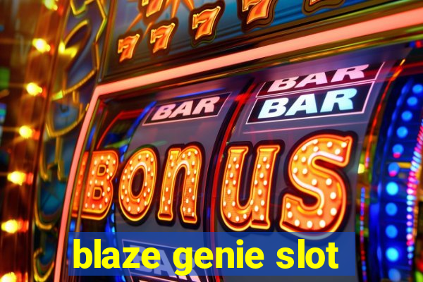 blaze genie slot