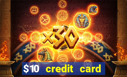 $10 credit card deposit casino