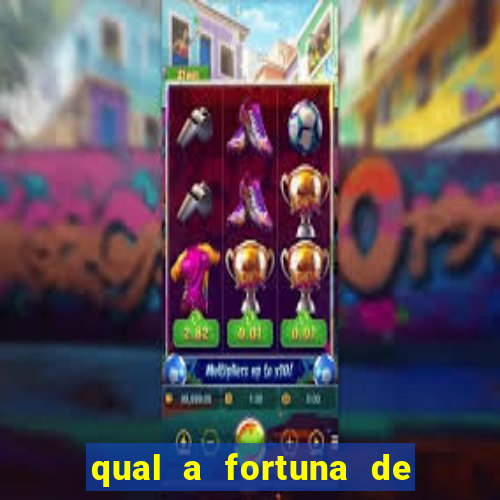 qual a fortuna de mara maravilha