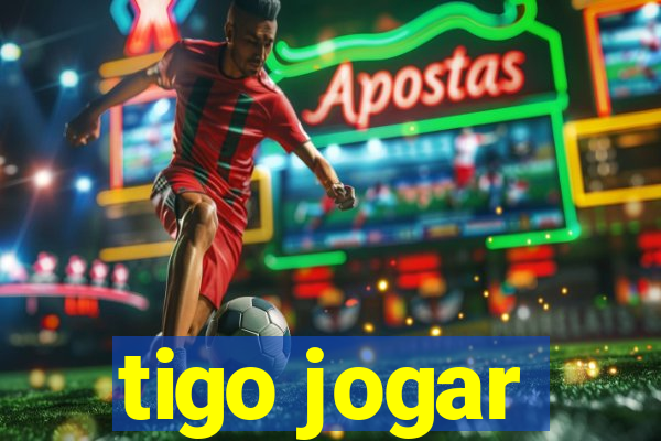 tigo jogar