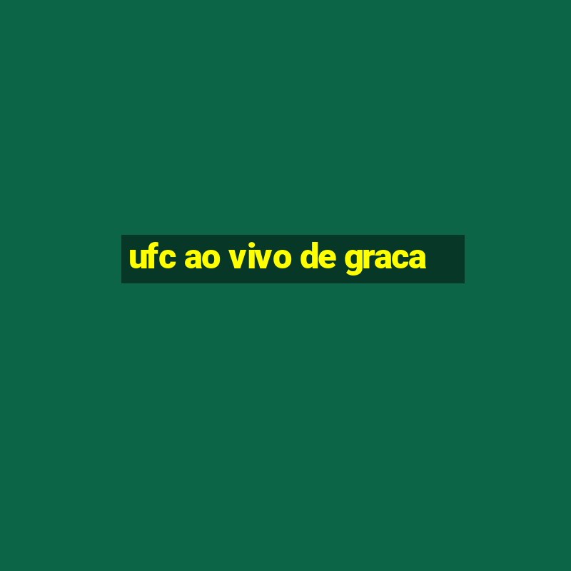 ufc ao vivo de graca