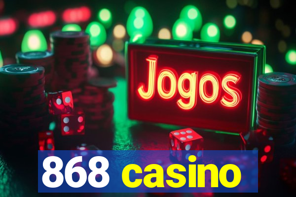 868 casino