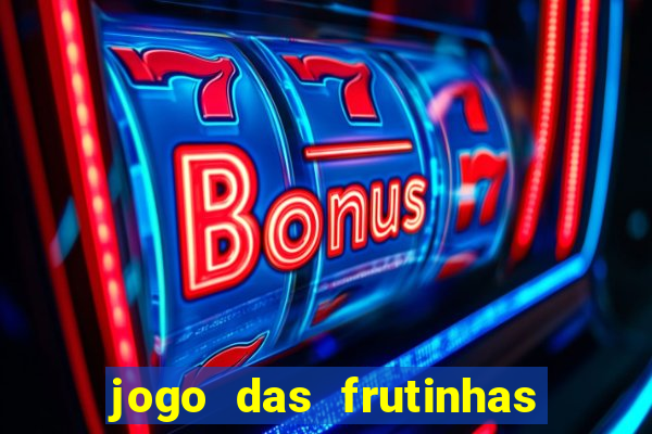 jogo das frutinhas que ganha dinheiro