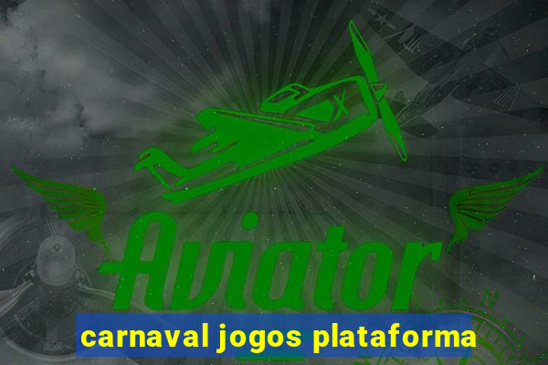 carnaval jogos plataforma