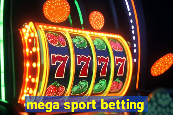 mega sport betting