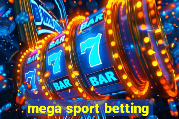 mega sport betting