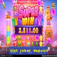 slot joker deposit pulsa tanpa potongan