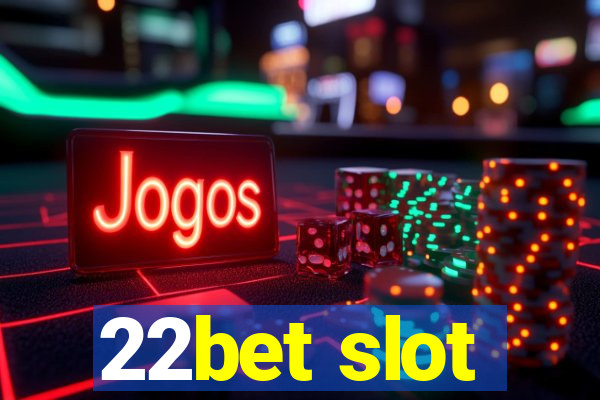 22bet slot