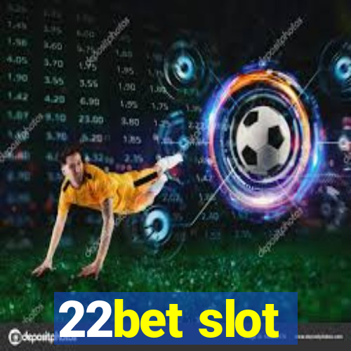 22bet slot