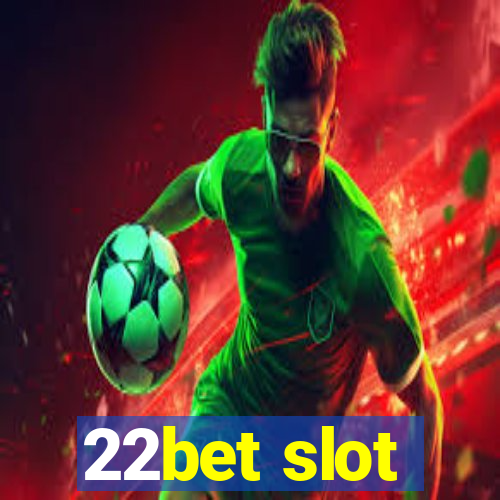 22bet slot