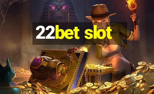 22bet slot