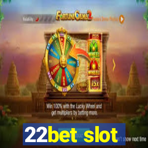 22bet slot