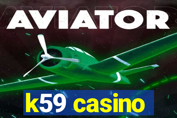 k59 casino