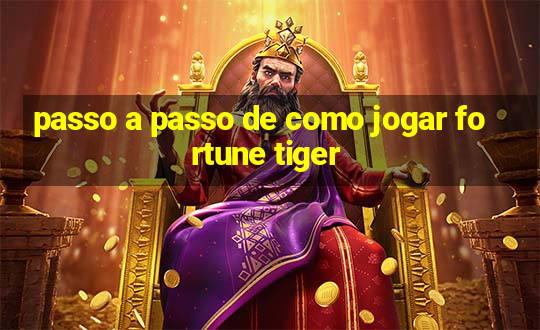 passo a passo de como jogar fortune tiger