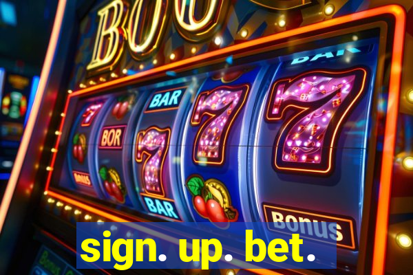 sign. up. bet.