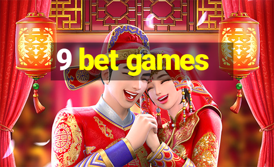 9 bet games