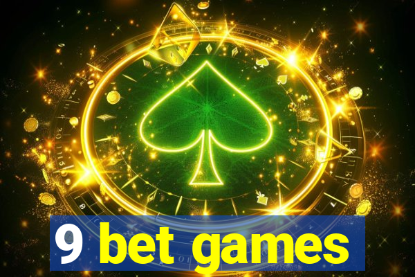 9 bet games