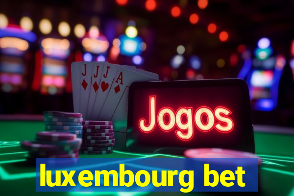 luxembourg bet