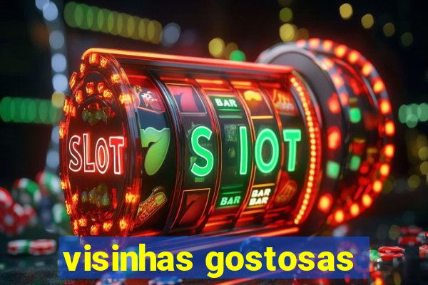 visinhas gostosas