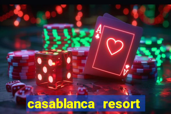 casablanca resort and casino