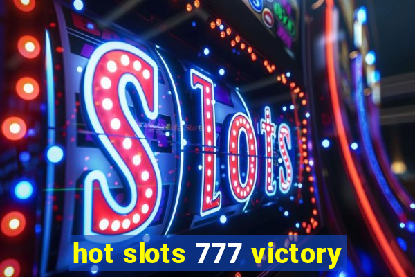 hot slots 777 victory