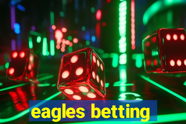 eagles betting