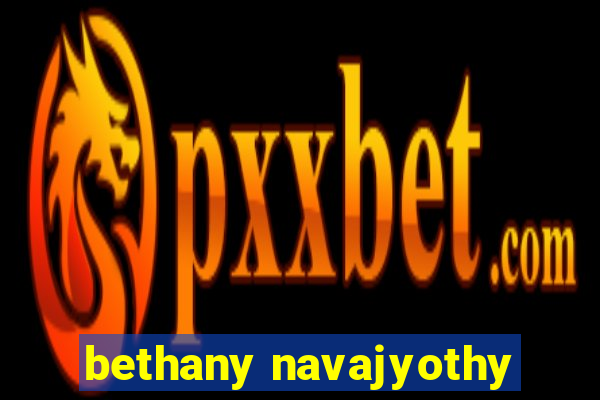 bethany navajyothy