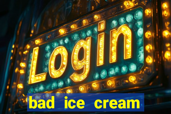 bad ice cream click jogos