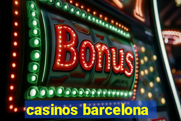 casinos barcelona