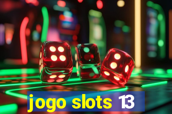 jogo slots 13