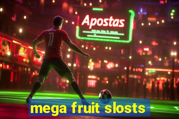 mega fruit slosts