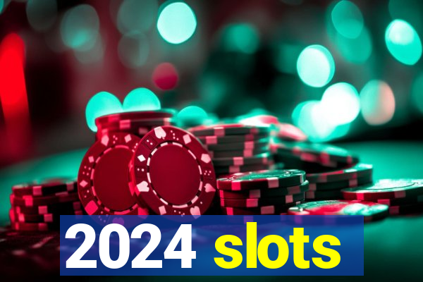 2024 slots