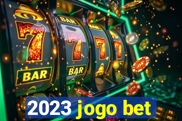 2023 jogo bet