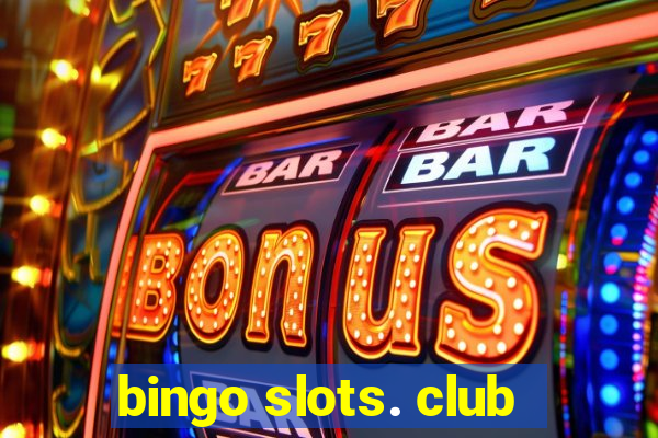 bingo slots. club