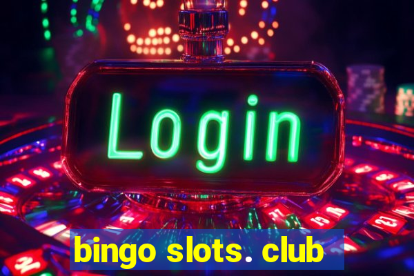 bingo slots. club