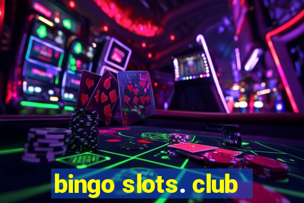 bingo slots. club