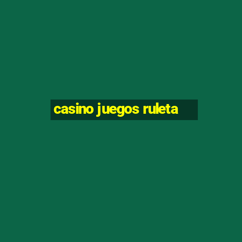 casino juegos ruleta