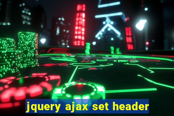 jquery ajax set header