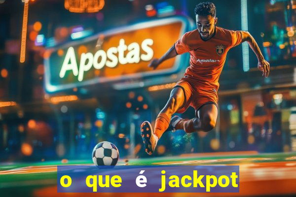 o que é jackpot no jogo do tigre