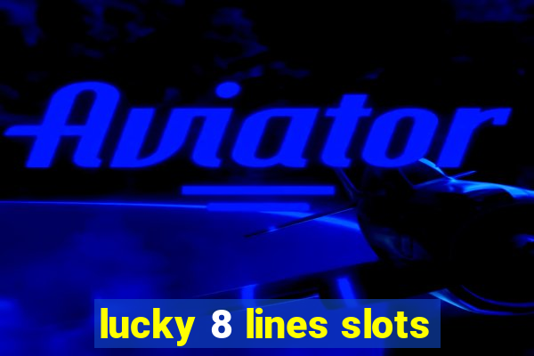 lucky 8 lines slots