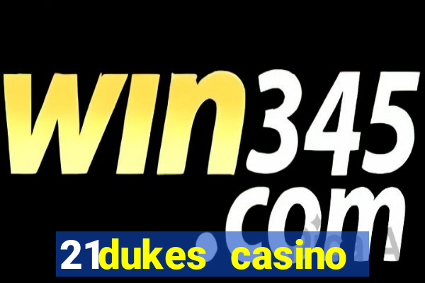 21dukes casino promo code