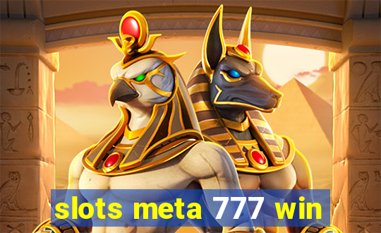 slots meta 777 win