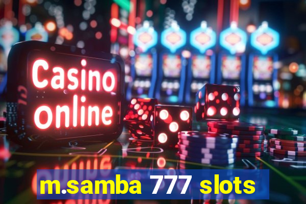 m.samba 777 slots