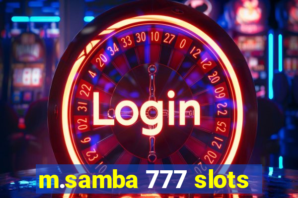 m.samba 777 slots