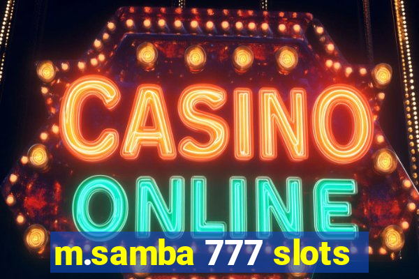 m.samba 777 slots