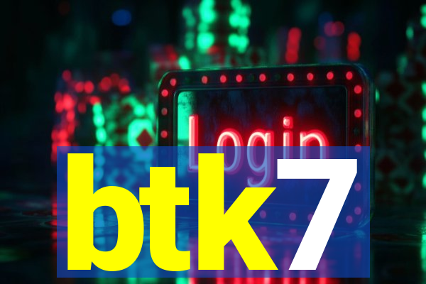 btk7