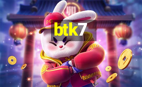 btk7