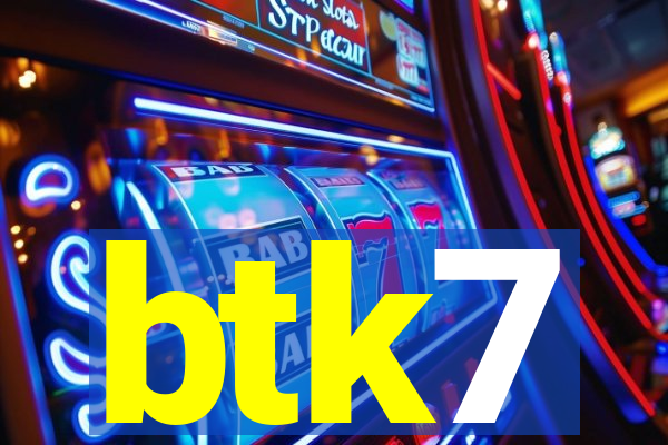 btk7