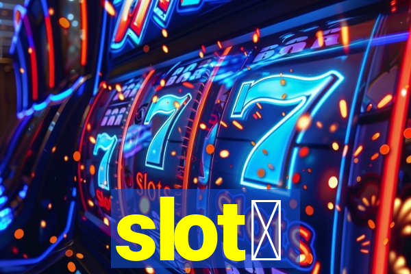 slot、