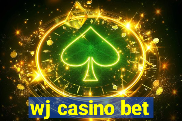 wj casino bet